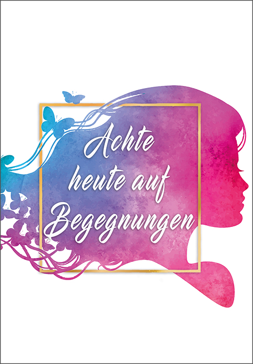 achte_heute_auf_begegnungen_o.B.