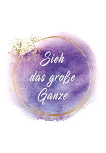 sieh das grosse ganze o.B