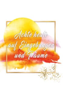 achte heute auf eingebung o.B